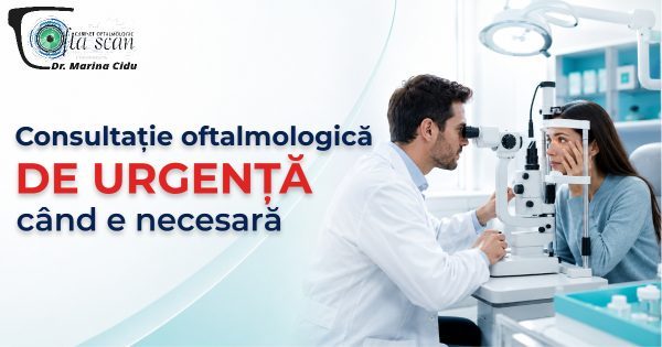 Consultație oftalmologică de urgență: când e necesară